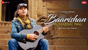 बारिशां मोहब्बत वाली Baarishan Mohabbat Wali Lyrics in Hindi – Mohit Chauhan